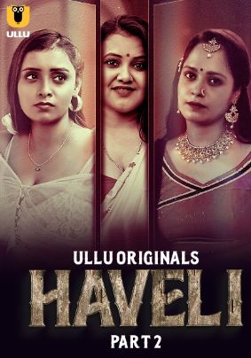 Haveli Part 2 Ullu Web Series Download 480p 720p 1080p Filmy4Wap Filmyzilla