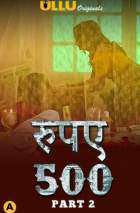 Rupaya 500 Part 2 Ullu Web Series Download 480p 720p Filmy4Wap