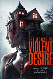 The House Of Violent Desire 2018 Hindi Dubbed 480p 300MB Filmy4Wap